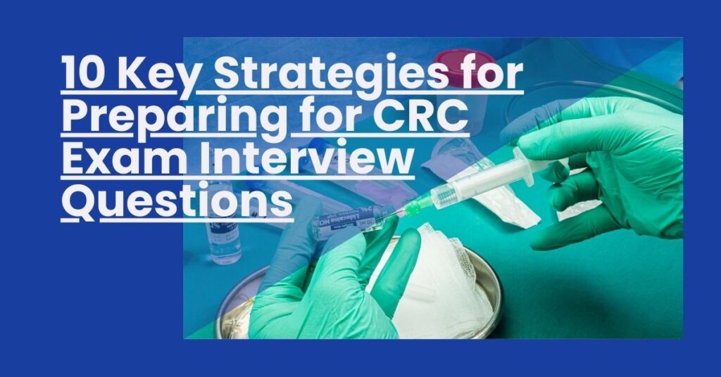 10 Key Strategies for Preparing for CRC Exam Interview Questions Feature Image