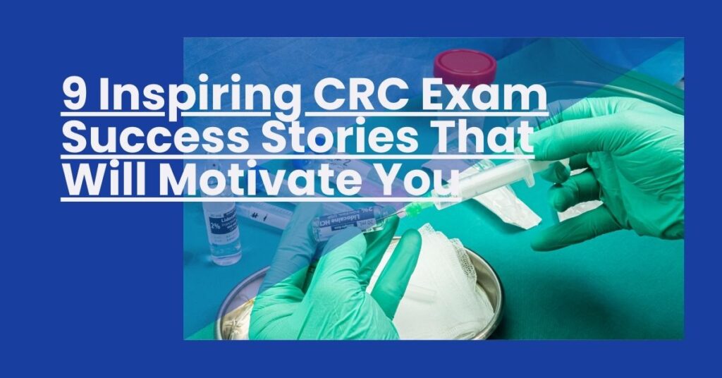 9 Inspiring CRC Exam Success Stories That Will Motivate You Feature Image