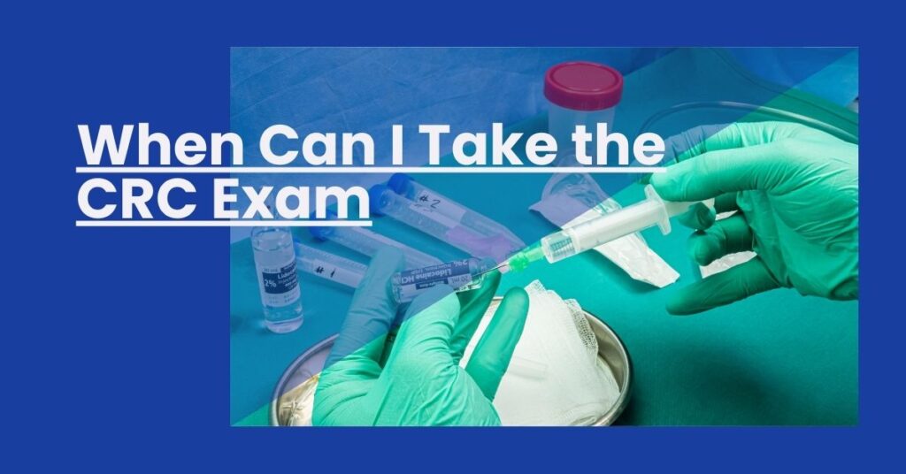 When Can I Take the CRC Exam Feature Image